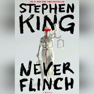 NEVER FLINCH By STEPHEN KING